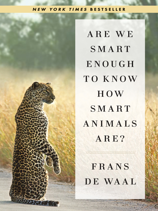 Détails du titre pour Are We Smart Enough to Know How Smart Animals Are? par Frans de Waal - Liste d'attente